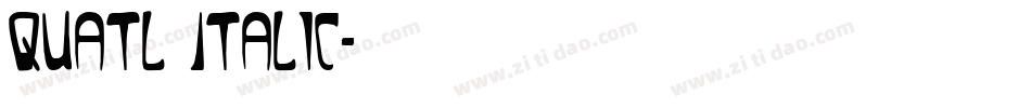 Quatl Italic字体转换